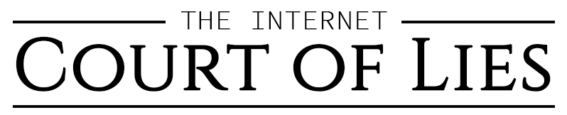 Internet Court of Lies